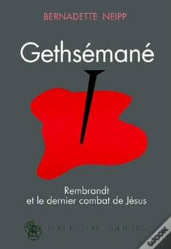 Capa do artigo Gethsémané ; Rembrandt Et Le Dernier Combat De Jésus