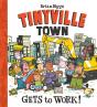Gets To Work! (A Tinyville Town Book) - Preview