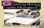 Getting Away With Murder?