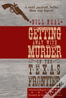 Getting Away With Murder On The Texas Frontier