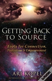 Getting Back To Source: Tools For Connection, Protection & Empowerment