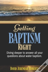 Getting Baptism Right