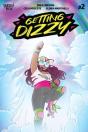 Getting Dizzy #2 - Preview