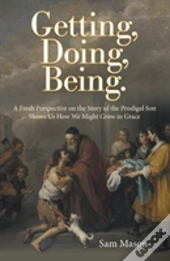 Getting, Doing, Being.