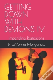 Getting Down With Demons Iv