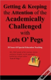 Getting & Keeping The Attention Of The Academically Challenged With Lots O' Pegs