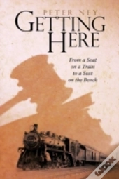 Getting Here: From A Seat On A Train To