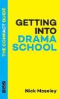 Getting Into Drama School: The Compact Guide - Preview