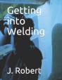 Getting Into Welding - Preview
