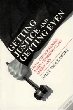 Capa do artigo Getting Justice And Getting Even Â€“ Legal Consciousness Among Workingâ€“Class Americans