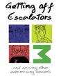 Getting Off Escalators - Volume 3 - Preview