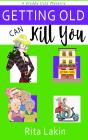 Getting Old Can Kill You - Preview