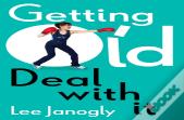 Getting Old: Deal With It