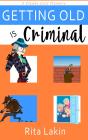 Getting Old Is Criminal - Preview