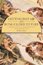 Getting Past Me And Being Closer To Thee - Preview
