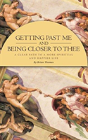Getting Past Me And Being Closer To Thee - Preview