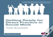 Getting Ready For Direct Practice In Social Work