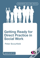 Getting Ready For Direct Practice In Social Work
