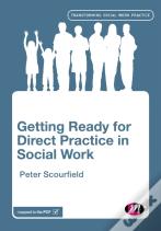 Getting Ready For Direct Practice In Social Work