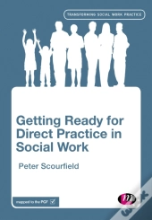 Getting Ready For Direct Practice In Social Work