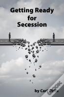 Getting Ready For Secession