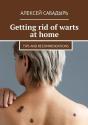 Getting Rid Of Warts At Home - Preview