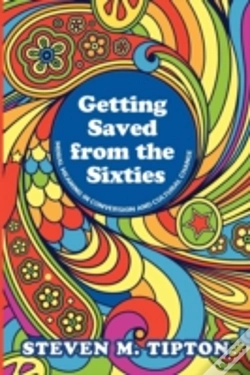 Capa do artigo Getting Saved From The Sixties: Moral Meaning In Conversation And Cultural Change