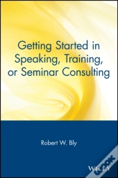 Getting Started In Speaking, Training, Or Seminar Consulting