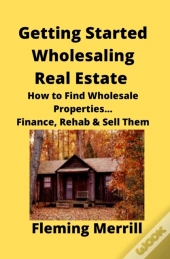 Getting Started Wholesaling Real Estate
