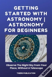Capa do artigo Getting Started With Astronomy - Astronomy For Beginners