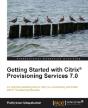 Getting Started With Citrix Provisioning Services 7.0 - Preview