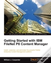 Getting Started With Ibm Filenet P8 Content Manager