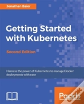 Getting Started With Kubernetes -