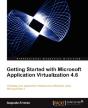 Getting Started With Microsoft Application Virtualization 4.6 - Preview