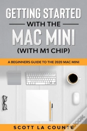Capa do artigo Getting Started With The Mac Mini (With M1 Chip) : A Beginners Guide To The 2020 Mac Mini