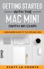 Getting Started With The Mac Mini (With M1 Chip) - Preview