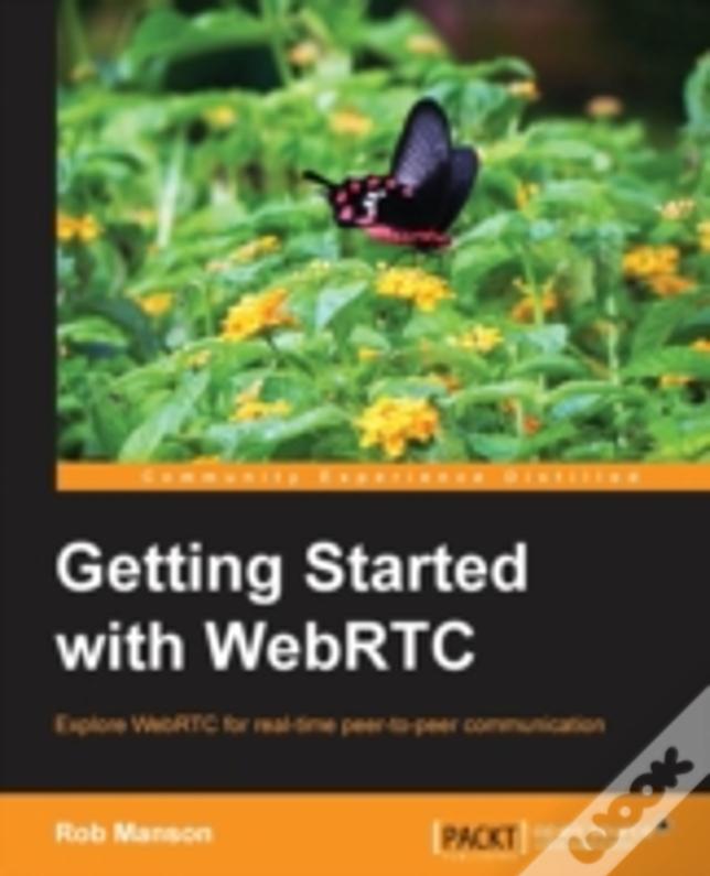 Getting Started With Webrtc