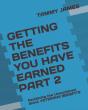Getting The Benefits You Have Earned Part 2 - Preview