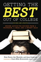 Getting The Best Out Of College, Revised And Updated