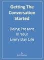 Getting The Conversation Started   Being Present In Your Every Day Life - Preview