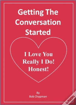 Capa do artigo Getting The Conversation Started  I Love You  Really I Do!  Honest!