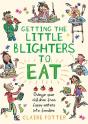 Getting The Little Blighters To Eat - Preview