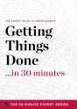 Getting Things Done In 30 Minutes - Preview