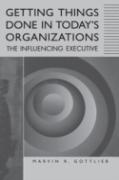 Getting Things Done In Today'S Organizations