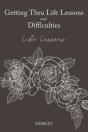 Getting Thru Life Lessons And Difficulties - Preview