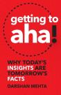 Getting To Aha!: Why Today'S Insights Ar - Preview