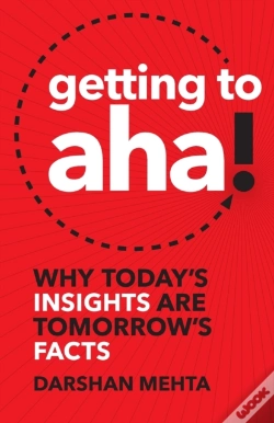 Capa do artigo Getting To Aha!: Why Today'S Insights Ar
