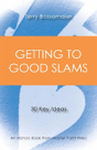 Getting To Good Slams - Preview