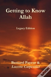 Getting To Know Allah - Legacy Edition