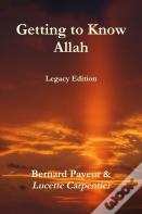 Getting To Know Allah - Legacy Edition